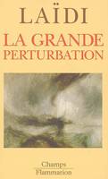 La Grande Perturbation