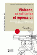 Violence, conciliation et répression, Recherches sur l'histoire du crime, de l'antiquité au XXIe siècle