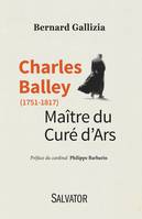 Charles Balley (1751-1817), Maître du curé d´Ars