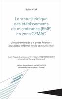 Le statut juridique des établissements de microfinance (EMF) en zone CEMAC, L'encadrement de la 