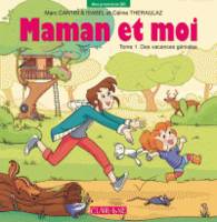 1, Maman et moi T1, Des vacances géniales