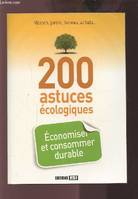 200 astuces écologiques, économiser et consommer durable
