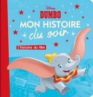 DUMBO - Mon Histoire du Soir  - L'histoire du film - Disney