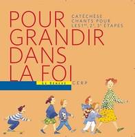 Pour grandir dans la Foi - Chant du Parcours, CD de 38 chants pour les 3 années CE2 - CM1 - CM2