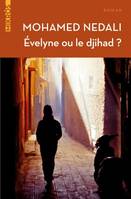 Evelyne ou le djihad ? / roman