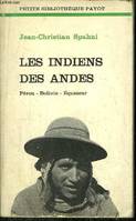 Les indiens des andes/ perou-bolivie-equateur, Pérou, Bolivie, Équateur