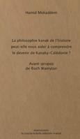 La philosophie kanak de l'histoire peut-elle nous aider à comprendre le devenir de Kanaky-Calédonie ?, Avant-propos de roch wamytan