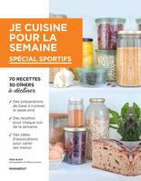 Je cuisine pour la semaine - Spécial sportifs, Spécial sportifs