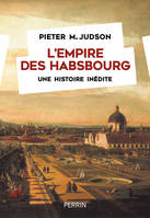 L'empire des Habsbourg, Une histoire inédite