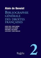 Bibliographie générale des droites françaises – volume 2, Nouvelle édition révisée et complétée : ? ?Georges Sorel - Charles Maurras - Georges Valois - Abel Bonnard - Henri Béraud - Louis Rougier - Lucien Rebatet - Robert Brasillach