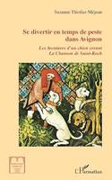 Se divertir en temps de peste dans Avignon, <em>Les Aventures d'un chien errant</em> - <em>La Chanson de Saint-Roch</em>