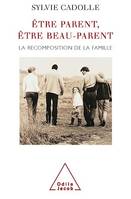 Être parent, être beau-parent, La recomposition de la famille