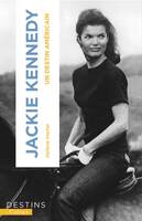 Jackie Kennedy, Un destin américain