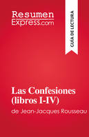 Las Confesiones (libros I-IV), de Jean-Jacques Rousseau