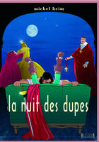 La nuit des dupes - comédie de cape et de canapé, comédie de cape et de canapé