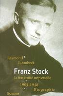 Franz Stock, la fraternité universelle