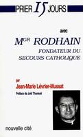 Prier 15 jours avec Monseigneur Rodhain, fondateur du Secours catholique