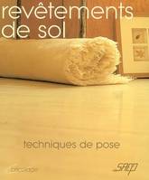 REVETEMENTS DE SOL ; TECHNIQUES DE POSE, connaître et apprendre