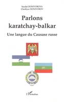 Parlons karatchay-balkar, Une langue du Caucase russe