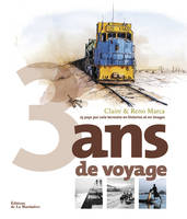 3 ans de voyage - 25 pays par voie terrestre en histoires et en images