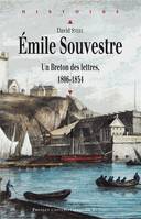 Emile Souvestre, Un Breton des Lettres. 1806-1854