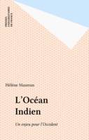 Océan indien enjeu pour occident, Un enjeu pour l'Occident