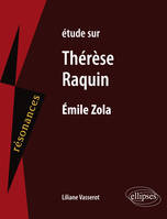 Étude sur Thérèse Raquin, Emile Zola