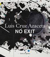 Luis Cruz Azaceta No Exit /anglais