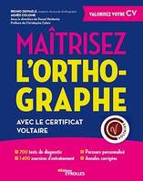 Maîtrisez l'orthographe avec le Certificat Voltaire, 700 test de diagnostic - 1400 exercices d'entraînement - Parcours personnalisé - Annales corrigés