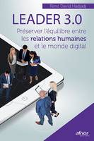 Leader 3.0, Préserver l'équilibre entre les relations humaines et le monde digital