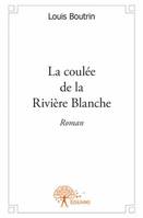 La coulée de la Rivière Blanche, roman