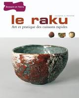 Le raku, art et pratique des cuissons rapides
