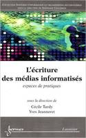 L'écriture des médias informatisés - espaces de pratiques, espaces de pratiques