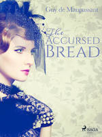 The Accursed Bread
