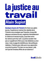 La Justice au travail, Quelques leçons de l'histoire