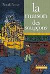 Maison des soupcons 196 (La)