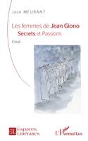 Les femmes de Jean Giono, <em>Secrets et Passions</em>