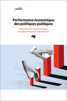 Performance économique des politiques publiques, Évaluation des coûts-avantages et analyse d'impacts contrefactuels