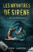 Les meurtres de sirène, L'Art du meurtre, T1