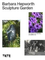 The Barbara Hepworth Sculpture Garden /anglais