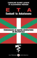 ETA Euskadi ta Askatasuna, Témoignages de quatre générations de militant(e)s