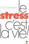 Le stress c'est la vie