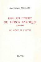 Essai sur l'esprit du héros baroque (1580-1640), Le Même et l'Autre