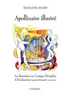 Apollinaire illustré - Le Bestiaire ou Cortège d'Orphée - L'Enchanteur pourrissant (extraits)