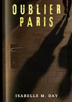 Oublier Paris, Un thriller que vous aurez du mal à lâcher