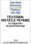L'Histoire immédiate Télévision, nouvelle mémoire. Les magazines de grand reportage, les magazines de grands reportages, 1959-1968