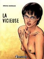 Les instincts pervers, 4, VICIEUSE (LA)