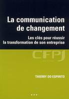 La communication de changement, les clés pour réussir la transformation de son entreprise