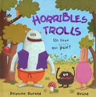 Horribles trolls, un livre qui pue !