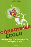 Consommer écolo / locavores ou écoconsommateurs, rejoignez la tribu !